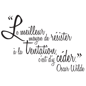 le meilleur moyen de résister tentation y céder Oscar Wilde